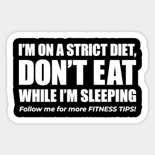 Don't eat while i'm sleeping funny diet quote (white) Sticker